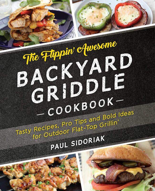 The Flippin' Awesome Backyard Griddle Cookbook: Tasty Recipes, Pro Tips and Bold Ideas for Outdoor F
The Flippin' Awesome Backyard Griddle Cookbook: Tasty Recipes, Pro Tips and Bold Ideas for Outdoor F