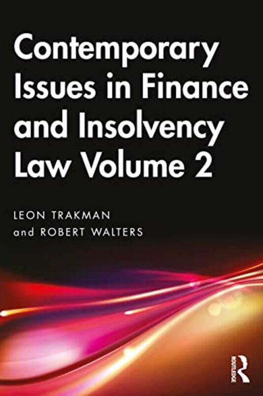 Contemporary Issues in Finance and Insolvency Law Volume 2 by Leon UNSW Sydney, Australia TrakmanRobert Victoria University, Australia Walters-Paperba
Contemporary Issues in Finance and Insolvency Law Volume 2 by Leon UNSW Sydney, Australia TrakmanRobert Victoria University, Australia Walters-Paperba