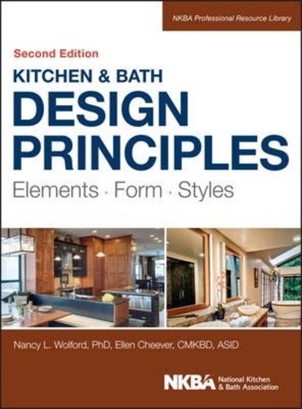 itchen and Bath Design Principles: Elements, Form, Styles.paperback,By :Nancy Wolford , Ellen Cheever NKBA
itchen and Bath Design Principles: Elements, Form, Styles.paperback,By :Nancy Wolford , Ellen Cheever NKBA