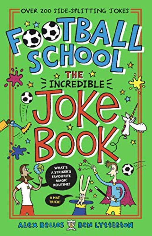 Football School The Incredible Joke Book by Alex BellosBen LyttletonSpike Gerrell-Paperback
Football School The Incredible Joke Book by Alex BellosBen LyttletonSpike Gerrell-Paperback