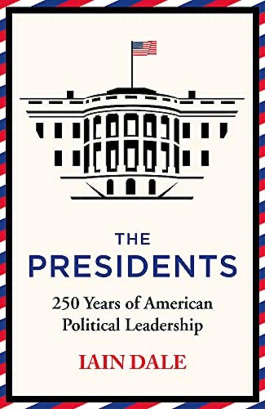 The Presidents: 250 Years of American Political Leadership,Paperback,by:Dale, Iain
The Presidents: 250 Years of American Political Leadership,Paperback,by:Dale, Iain