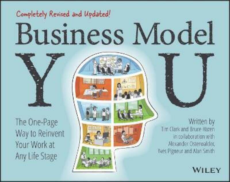Business Model You - The One-Page Way to Reinvent Your Work at Any Life Stage 2nd Edition,Paperback,ByClark, T
Business Model You - The One-Page Way to Reinvent Your Work at Any Life Stage 2nd Edition,Paperback,ByClark, T