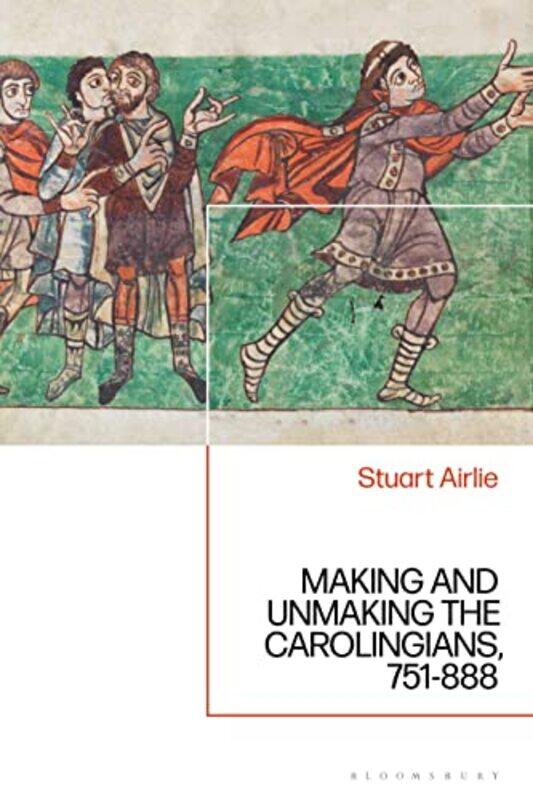 Making and Unmaking the Carolingians by Stuart University of Glasgow, UK Airlie-Paperback
Making and Unmaking the Carolingians by Stuart University of Glasgow, UK Airlie-Paperback