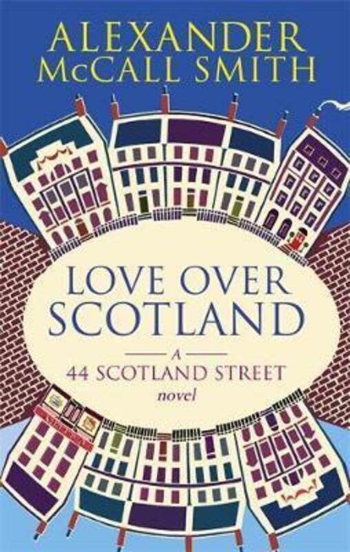 Love Over Scotland: 44, Scotland Street: v. 3.paperback,By :Alexander McCall Smith
Love Over Scotland: 44, Scotland Street: v. 3.paperback,By :Alexander McCall Smith