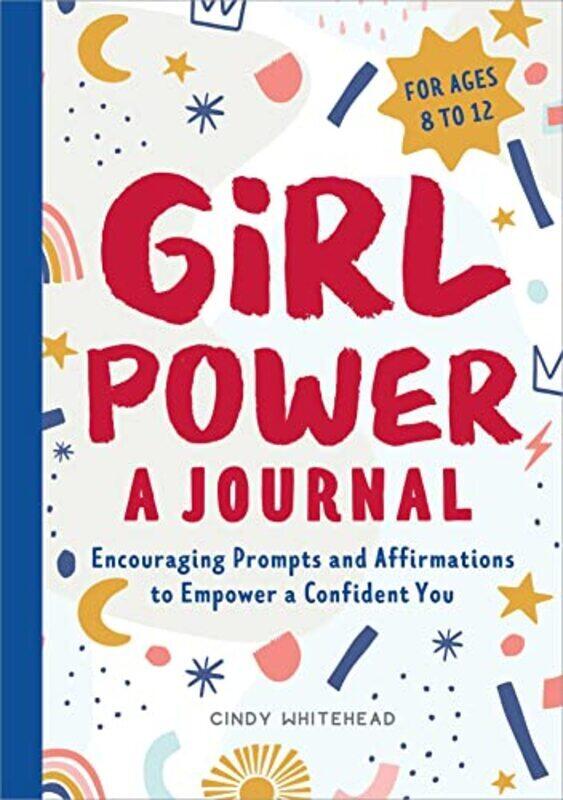 Girl Power A Journal Encouraging Prompts and Affirmations to Empower a Confident You by Whitehead, Cindy Paperback
Girl Power A Journal Encouraging Prompts and Affirmations to Empower a Confident You by Whitehead, Cindy Paperback