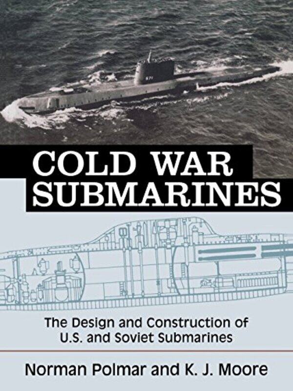 Cold War Submarines The Design And Construction Of Us And Soviet Submarines 19452001 by Polmar, Norman-Paperback
Cold War Submarines The Design And Construction Of Us And Soviet Submarines 19452001 by Polmar, Norman-Paperback