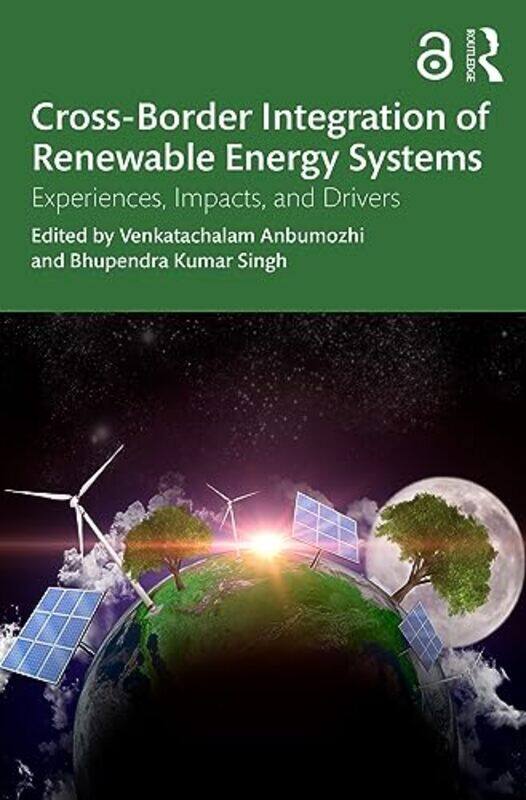 Crossborder Integration Of Renewable Energy Systems by Venkatachalam AnbumozhiBhupendra Kumar Singh-Paperback
Crossborder Integration Of Renewable Energy Systems by Venkatachalam AnbumozhiBhupendra Kumar Singh-Paperback