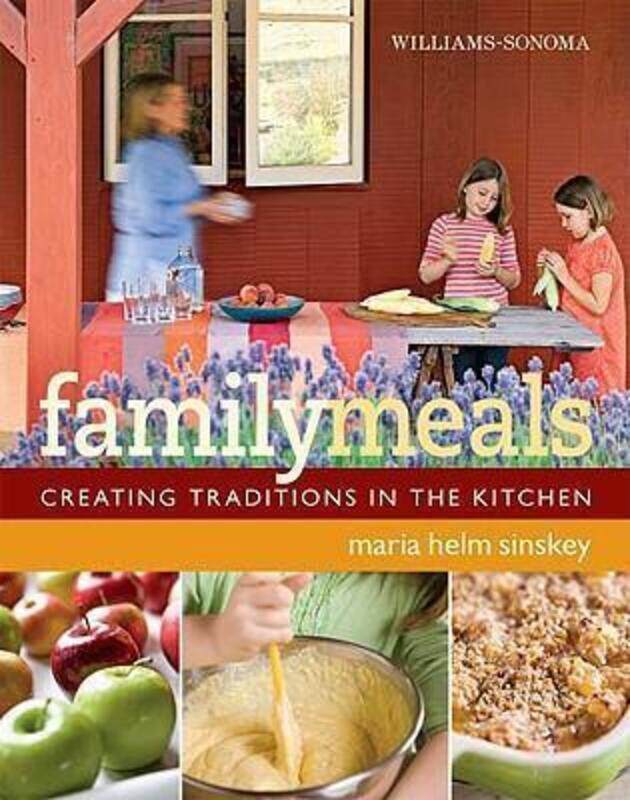 Williams-Sonoma Family Meals: Creating Traditions in the Kitchen.paperback,By :Maria Helm Sinskey
Williams-Sonoma Family Meals: Creating Traditions in the Kitchen.paperback,By :Maria Helm Sinskey