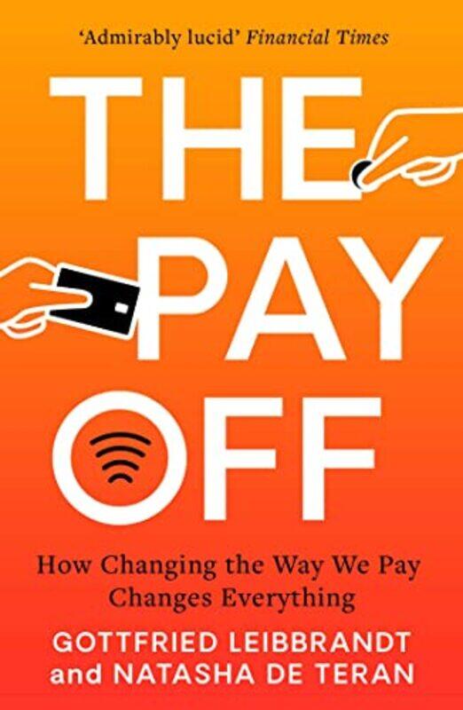 The Pay Off: How Changing the Way We Pay Changes Everything,Paperback,by:Leibbrandt, Gottfried - De Teran, Natasha
The Pay Off: How Changing the Way We Pay Changes Everything,Paperback,by:Leibbrandt, Gottfried - De Teran, Natasha