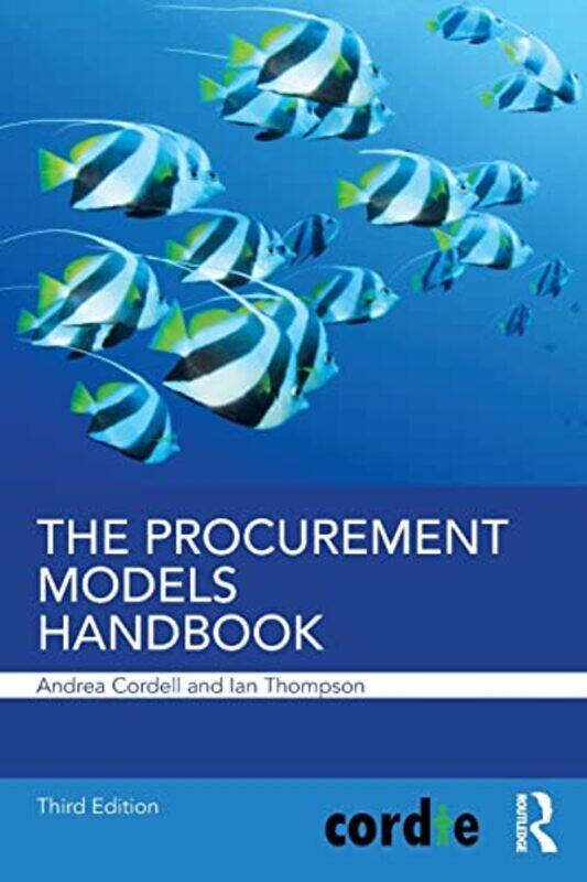 The Procurement Models Handbook by Andrea Cordie Limited, UK CordellIan Cordie Limited, UK Thompson-Paperback
The Procurement Models Handbook by Andrea Cordie Limited, UK CordellIan Cordie Limited, UK Thompson-Paperback
