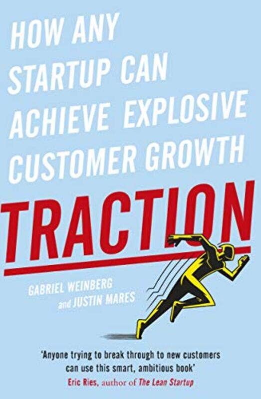 Traction: How Any Startup Can Achieve Explosive Customer Growth,Paperback,by:Weinberg, Gabriel - Mares, Justin
Traction: How Any Startup Can Achieve Explosive Customer Growth,Paperback,by:Weinberg, Gabriel - Mares, Justin
