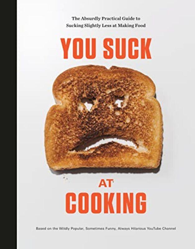 You Suck at Cooking: The Absurdly Practical Guide to Sucking Slightly Less at Making Food: A Cookboo , Paperback by
You Suck at Cooking: The Absurdly Practical Guide to Sucking Slightly Less at Making Food: A Cookboo , Paperback by