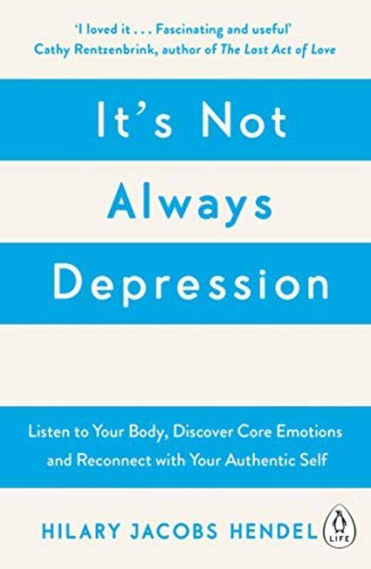 Its Not Always Depression: A New Theory of Listening to Your Body, Discovering Core Emotions and Re,Paperback by Hendel, Hilary Jacobs
Its Not Always Depression: A New Theory of Listening to Your Body, Discovering Core Emotions and Re,Paperback by Hendel, Hilary Jacobs