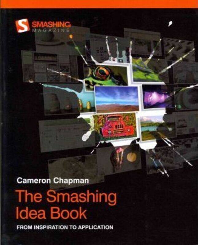 The Smashing Idea Book: From Inspiration to Application (Smashing Magazine Book Series).paperback,By :Cameron Chapman
The Smashing Idea Book: From Inspiration to Application (Smashing Magazine Book Series).paperback,By :Cameron Chapman