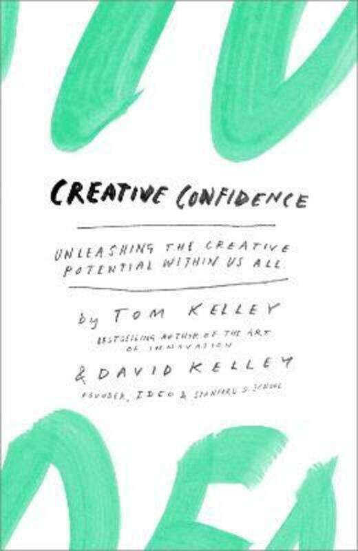 Creative Confidence: Unleashing the Creative Potential Within Us All.Hardcover,By :Kelley, Tom - Kelley, David
Creative Confidence: Unleashing the Creative Potential Within Us All.Hardcover,By :Kelley, Tom - Kelley, David