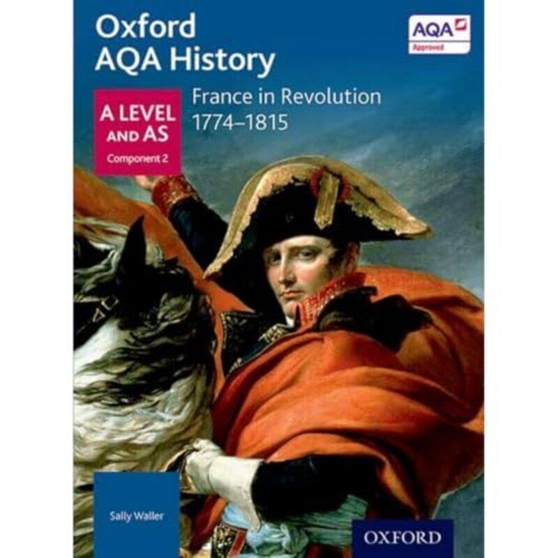 Oxford AQA History for A Level France in Revolution 17741815 by Sally Waller-Paperback
Oxford AQA History for A Level France in Revolution 17741815 by Sally Waller-Paperback