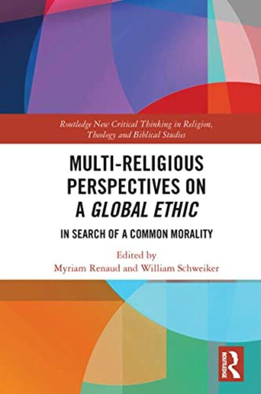 MultiReligious Perspectives on a Global Ethic by Myriam University of Chicago, USA RenaudWilliam Schweiker-Paperback
MultiReligious Perspectives on a Global Ethic by Myriam University of Chicago, USA RenaudWilliam Schweiker-Paperback
