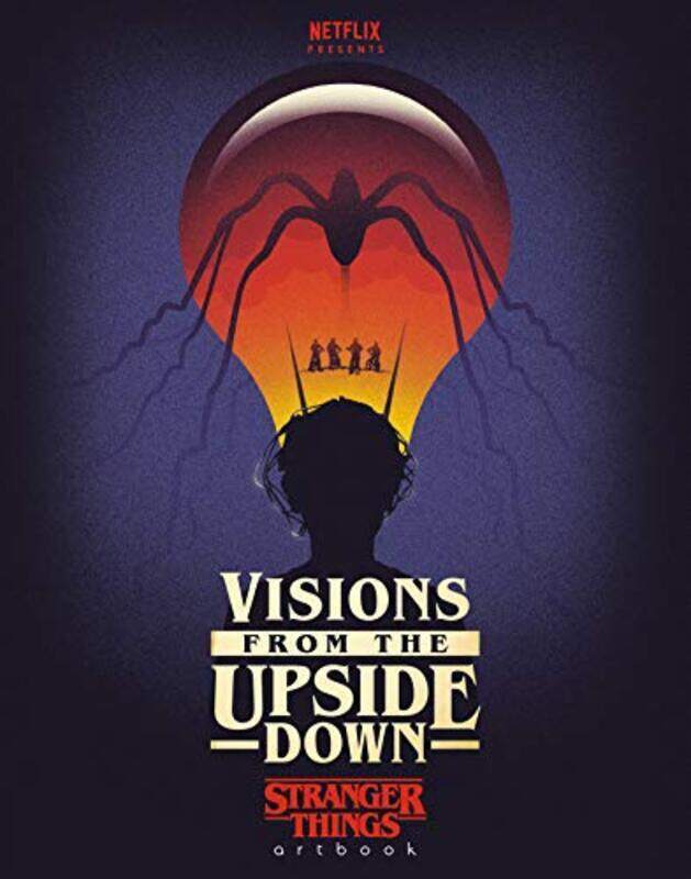 Visions from the Upside Down: Stranger Things Artbook, Hardcover Book, By: Netflix
Visions from the Upside Down: Stranger Things Artbook, Hardcover Book, By: Netflix
