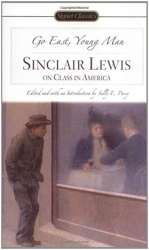 Go East, Young Man: Sinclair Lewis On Class in America, Paperback Book, By: Sinclair Lewis
Go East, Young Man: Sinclair Lewis On Class in America, Paperback Book, By: Sinclair Lewis