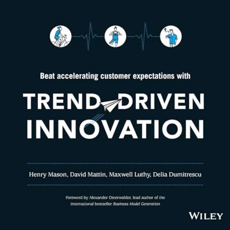 TrendDriven Innovation by Henry MasonDavid MattinMaxwell LuthyDelia Dumitrescu-Paperback
TrendDriven Innovation by Henry MasonDavid MattinMaxwell LuthyDelia Dumitrescu-Paperback
