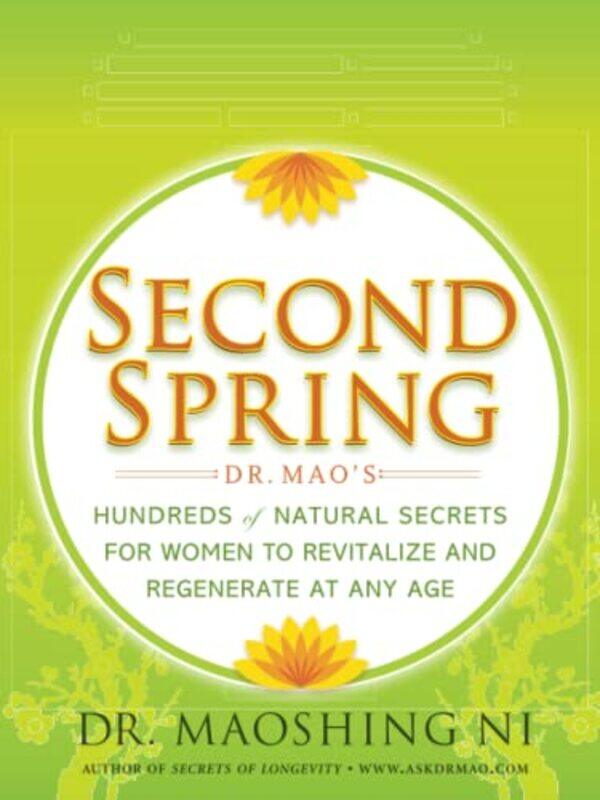 Second Spring: Dr. Maos Hundreds of Natural Secrets for Women to Revitalize and Regenerate at Any A , Paperback by Ni, Dr. Maoshing
Second Spring: Dr. Maos Hundreds of Natural Secrets for Women to Revitalize and Regenerate at Any A , Paperback by Ni, Dr. Maoshing