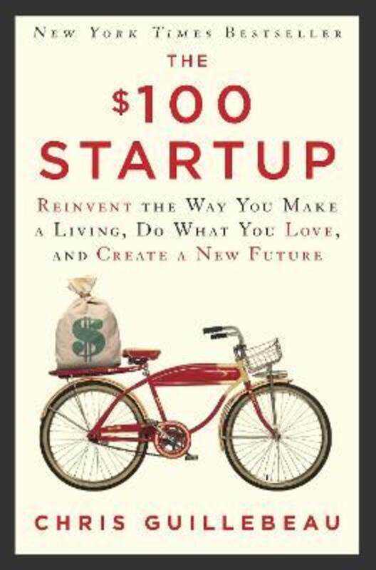 The $100 Startup: Reinvent the Way You Make a Living, Do What You Love, and Create a New Future.paperback,By :Guillebeau, Chris
The $100 Startup: Reinvent the Way You Make a Living, Do What You Love, and Create a New Future.paperback,By :Guillebeau, Chris