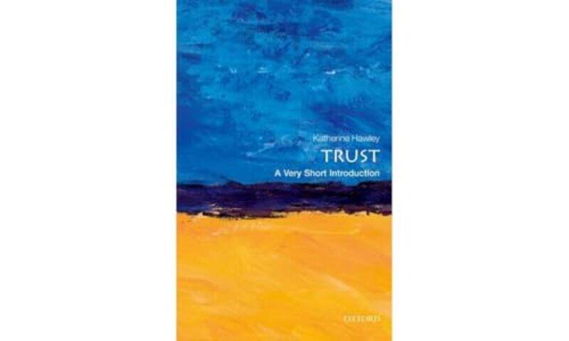 Trust A Very Short Introduction by Katherine Professor of Philosophy, University of St Andrews Hawley-Paperback
Trust A Very Short Introduction by Katherine Professor of Philosophy, University of St Andrews Hawley-Paperback