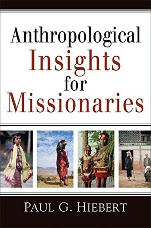 Anthropological Insights for Missionaries by Victoria formerly Hartpury College UK AspinallMelanie former clinical skills tutor Cappello-Paperback
Anthropological Insights for Missionaries by Victoria formerly Hartpury College UK AspinallMelanie former clinical skills tutor Cappello-Paperback