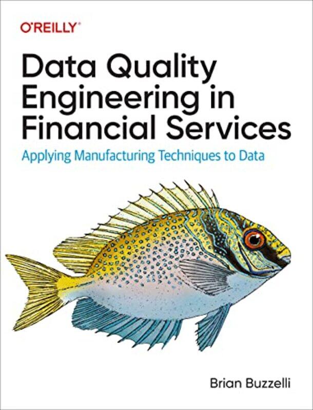 Data Quality Engineering in Financial Services by Jeffrey S SaltzJeffrey Morgan Stanton-Paperback
Data Quality Engineering in Financial Services by Jeffrey S SaltzJeffrey Morgan Stanton-Paperback