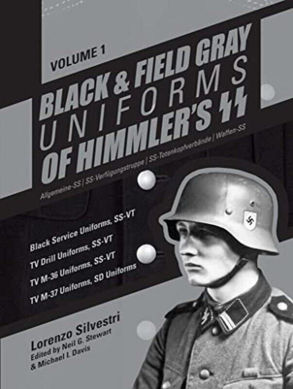 Black and Field Gray Uniforms of Himmlers SS AllgemeineSS SS Verfugungstruppe SS Totenkopfverbande Waffen SS Vol 1 by Lorenzo Silvestri-Hardcover
Black and Field Gray Uniforms of Himmlers SS AllgemeineSS SS Verfugungstruppe SS Totenkopfverbande Waffen SS Vol 1 by Lorenzo Silvestri-Hardcover