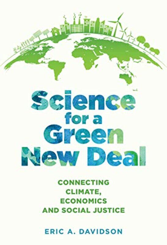 Science for a Green New Deal by Eric A Professor, University of Maryland Center for Environmental Science Davidson-Hardcover
Science for a Green New Deal by Eric A Professor, University of Maryland Center for Environmental Science Davidson-Hardcover