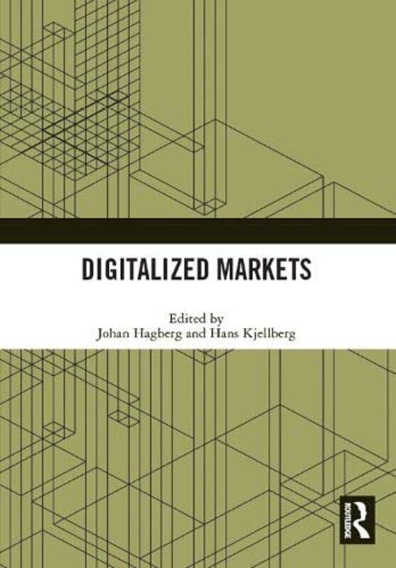 Digitalized Markets by Johan University of Gothenburg, Sweden HagbergHans Kjellberg-Paperback
Digitalized Markets by Johan University of Gothenburg, Sweden HagbergHans Kjellberg-Paperback