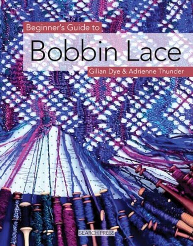 Beginners Guide to Bobbin Lace by Anna Assistant Head Teacher Carterhatch Infant School UK Ephgrave-Paperback
Beginners Guide to Bobbin Lace by Anna Assistant Head Teacher Carterhatch Infant School UK Ephgrave-Paperback