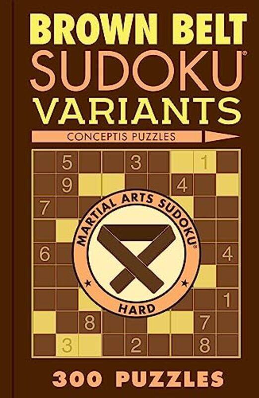 Brown Belt Sudoku Variants by Michael WitherickDan CowlingMichael ChilesPhilly Simmons-Paperback
Brown Belt Sudoku Variants by Michael WitherickDan CowlingMichael ChilesPhilly Simmons-Paperback