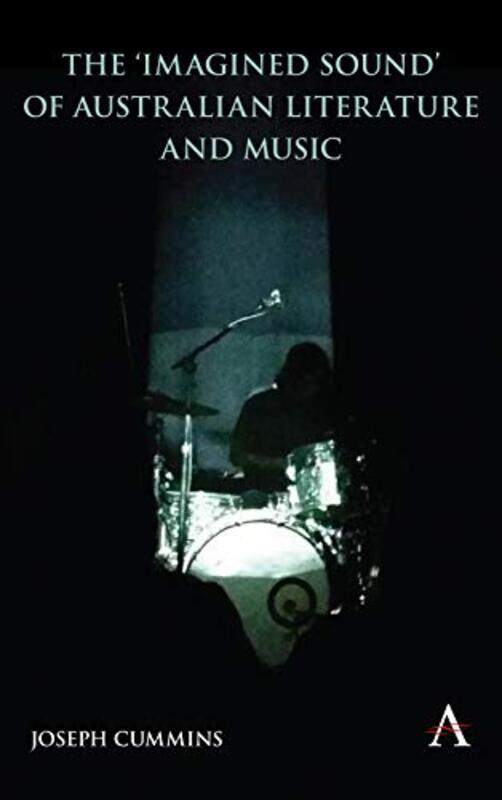The Imagined Sound of Australian Literature and Music by Joseph Cummins-Hardcover
The Imagined Sound of Australian Literature and Music by Joseph Cummins-Hardcover