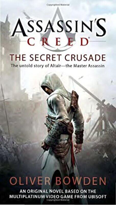 Assassin's Creed: The Secret Crusade (Assassin's Creed (Unnu,Paperback,by:Oliver Bowden
Assassin's Creed: The Secret Crusade (Assassin's Creed (Unnu,Paperback,by:Oliver Bowden