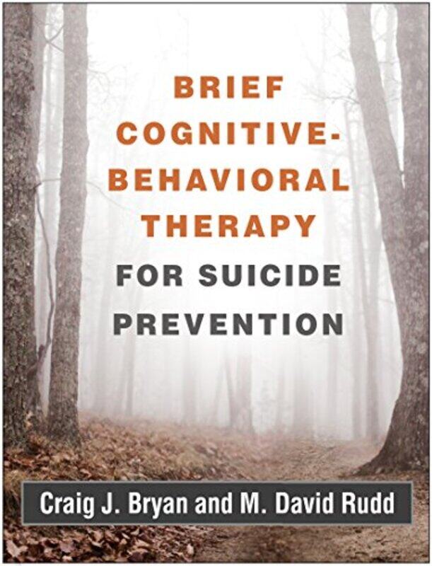 Brief CognitiveBehavioral Therapy for Suicide Prevention by Dr Stephen C CurranWarren J VokesMark SchofieldPaul Moran-Paperback
Brief CognitiveBehavioral Therapy for Suicide Prevention by Dr Stephen C CurranWarren J VokesMark SchofieldPaul Moran-Paperback