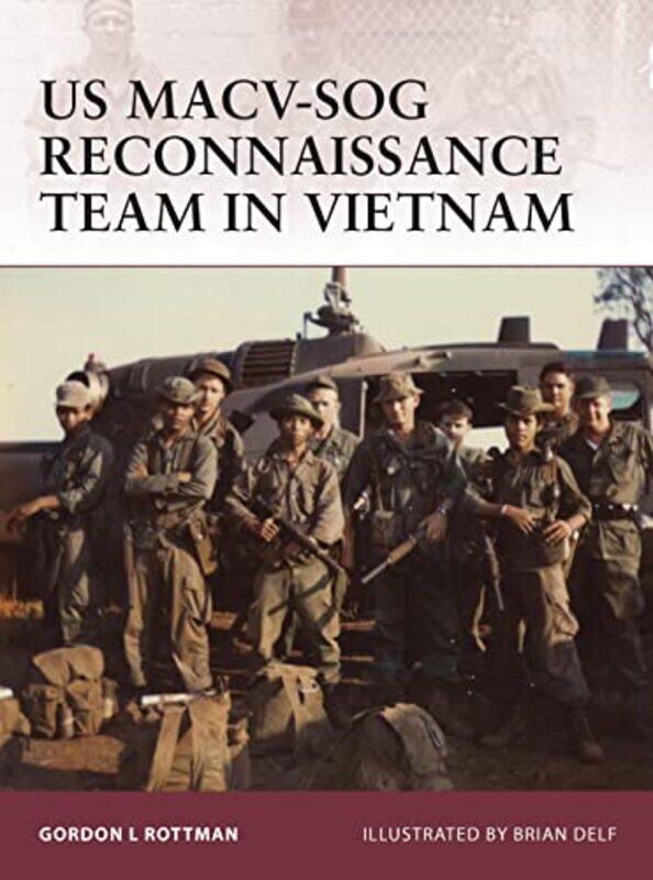US MACVSOG Reconnaissance Team in Vietnam by Gordon L RottmanBrian Delf-Paperback
US MACVSOG Reconnaissance Team in Vietnam by Gordon L RottmanBrian Delf-Paperback