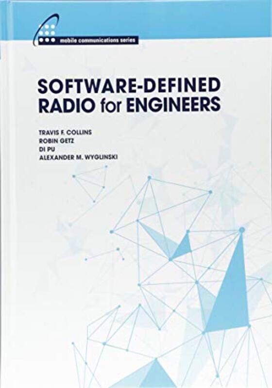 SoftwareDefined Radio for Engineers by Travis F CollinsRobin GetzDi PuAlexander M Wyglinski-Hardcover
SoftwareDefined Radio for Engineers by Travis F CollinsRobin GetzDi PuAlexander M Wyglinski-Hardcover