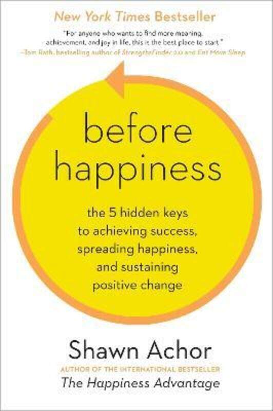 Before Happiness: The 5 Hidden Keys to Achieving Success, Spreading Happiness, and Sustaining Positi.Hardcover,By :Shawn Achor
Before Happiness: The 5 Hidden Keys to Achieving Success, Spreading Happiness, and Sustaining Positi.Hardcover,By :Shawn Achor