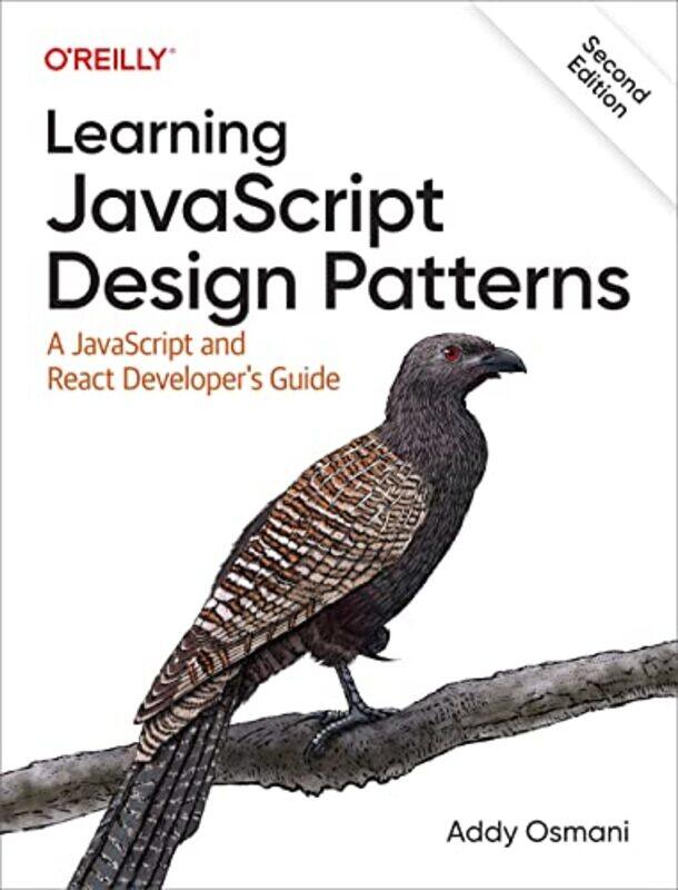 Learning Javascript Design Patterns A Javascript And React Developers Guide By Osmani, Adnan -Paperback
Learning Javascript Design Patterns A Javascript And React Developers Guide By Osmani, Adnan -Paperback