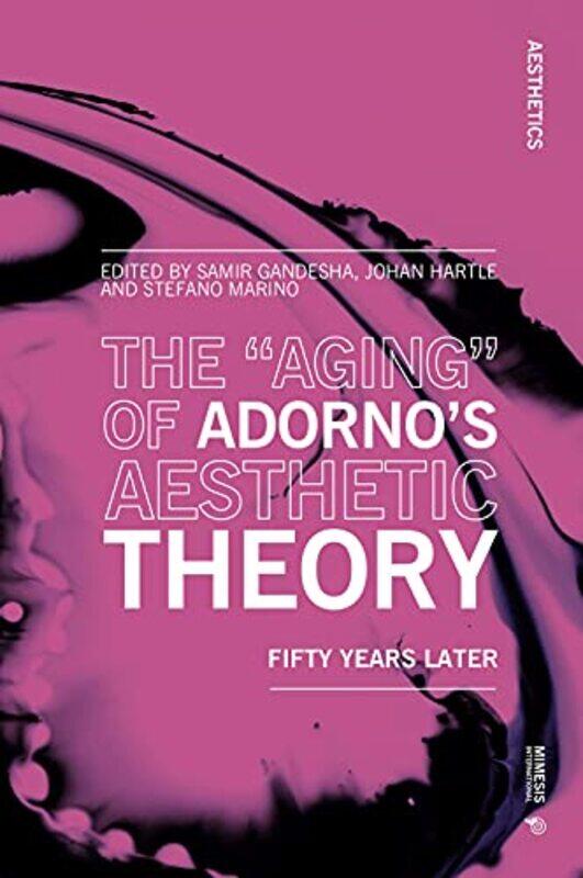 The “Aging” of Adorno’s Aesthetic Theory by Samir GandeshaJohan HartleStefano Marino-Paperback
The “Aging” of Adorno’s Aesthetic Theory by Samir GandeshaJohan HartleStefano Marino-Paperback