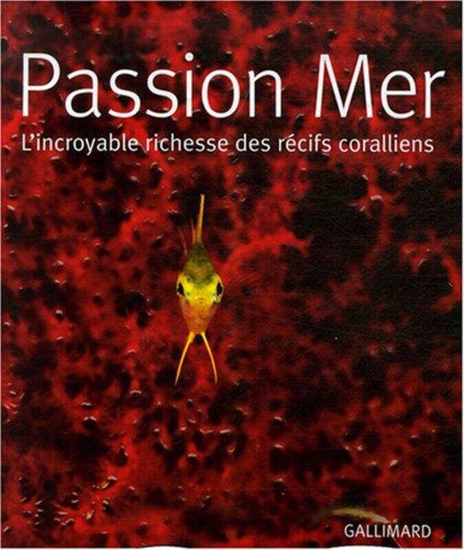 Passion mer : Lincroyable richesse des r cifs coralliens , Paperback by Scubazoo
Passion mer : Lincroyable richesse des r cifs coralliens , Paperback by Scubazoo