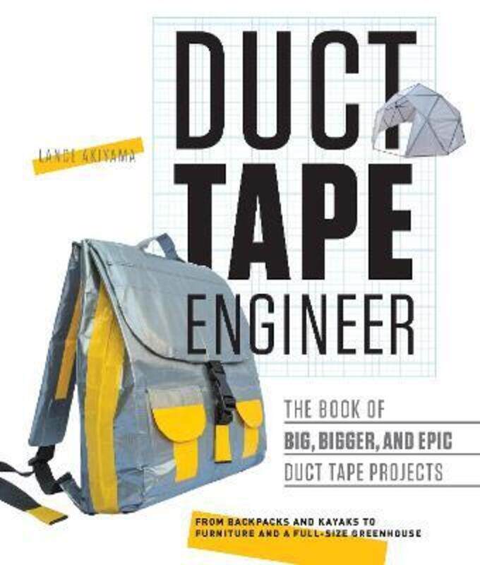 Duct Tape Engineer: The Book of Big, Bigger, and Epic Duct Tape Projects,Paperback,ByAkiyama, Lance
Duct Tape Engineer: The Book of Big, Bigger, and Epic Duct Tape Projects,Paperback,ByAkiyama, Lance