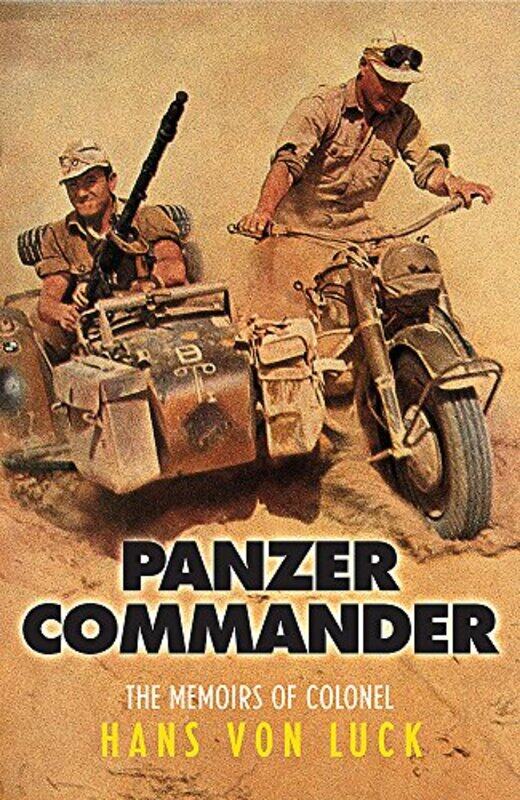 Panzer Commander: The Memoirs of Colonel Hans Von Luck (Cassell Military Paperbacks), Paperback, By: Hans von Luck
Panzer Commander: The Memoirs of Colonel Hans Von Luck (Cassell Military Paperbacks), Paperback, By: Hans von Luck