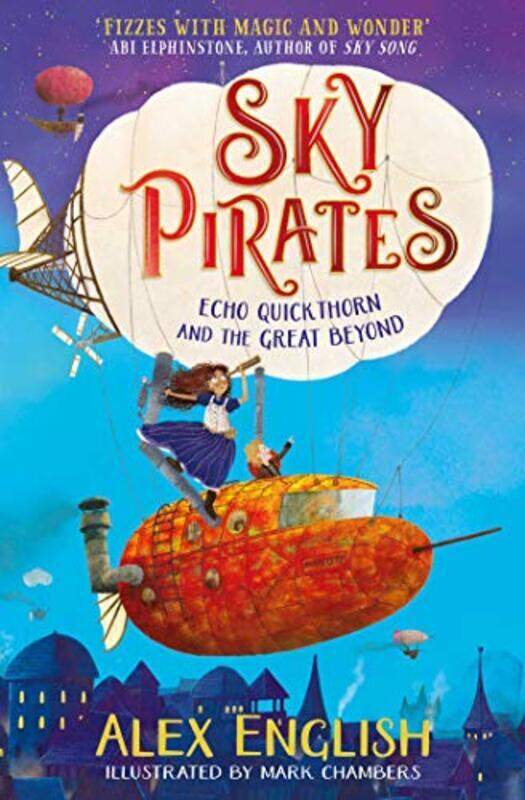 Sky Pirates: Echo Quickthorn and the Great Beyond,Paperback,By:English, Alex - Chambers, Mark
Sky Pirates: Echo Quickthorn and the Great Beyond,Paperback,By:English, Alex - Chambers, Mark