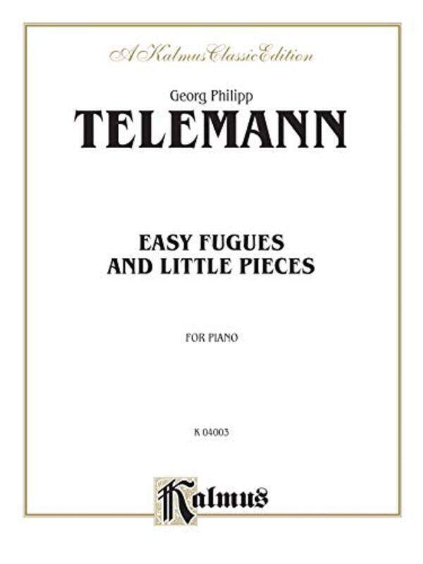 Easy Fugues And Little Pieces by Telemann, Georg Philipp -Paperback
Easy Fugues And Little Pieces by Telemann, Georg Philipp -Paperback