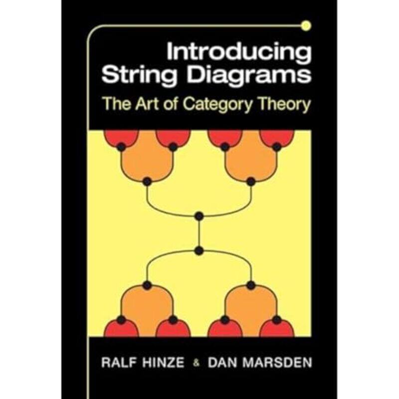 Introducing String Diagrams by Ralf RPTU Kaiserslautern-Landau, Germany HinzeDan University of Nottingham Marsden-Hardcover
Introducing String Diagrams by Ralf RPTU Kaiserslautern-Landau, Germany HinzeDan University of Nottingham Marsden-Hardcover