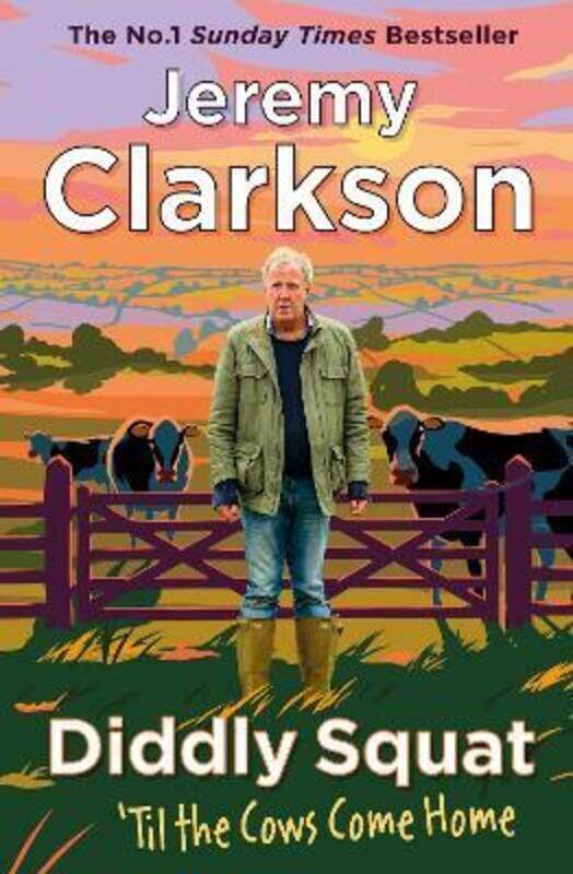 Diddly Squat: 'Til The Cows Come Home: The No 1 Sunday Times Bestseller 2022,Hardcover, By:Clarkson, Jeremy
Diddly Squat: 'Til The Cows Come Home: The No 1 Sunday Times Bestseller 2022,Hardcover, By:Clarkson, Jeremy