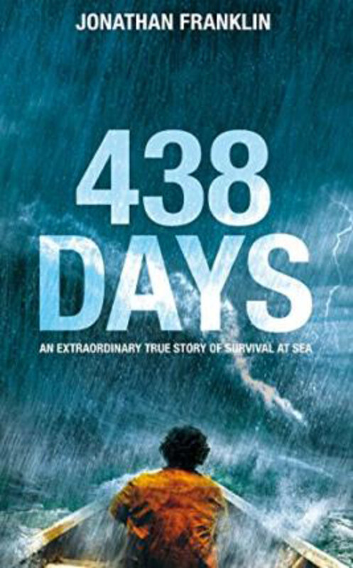 438 Days: An Extraordinary True Story of Survival at Sea, Paperback Book, By: Jonathan Franklin
438 Days: An Extraordinary True Story of Survival at Sea, Paperback Book, By: Jonathan Franklin